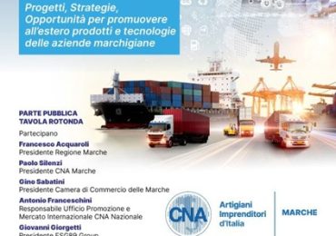 "IMPRESE E MERCATI, EXPORT IL FUTURO DELLE MARCHE". TAVOLA ROTONDA IL 30 ...