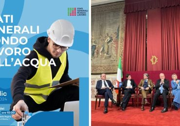 A Roma la prima edizione degli Stati Generali del Mondo del Lavoro dell'<b>Acqua</b>